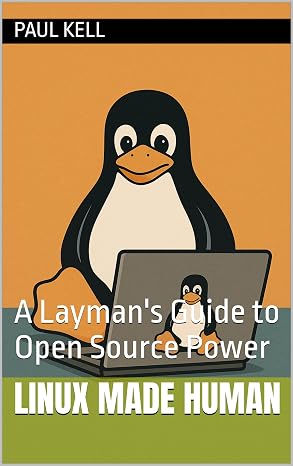 Cover of Linux Made Human: A Layman's Guide to Open Source Power