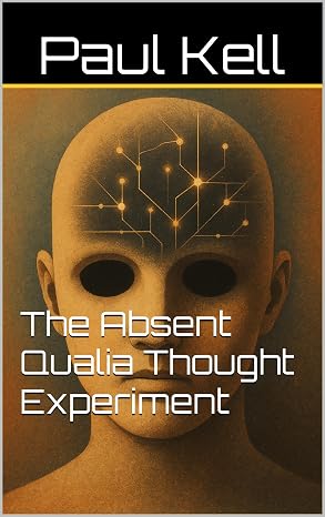 Cover of The Absent Qualia Thought Experiment